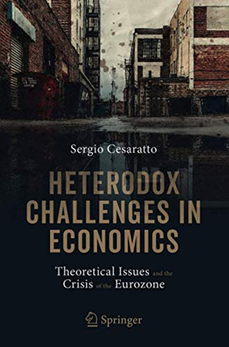 Heterodox Challenges In Economics: Theoretical Issues And Th