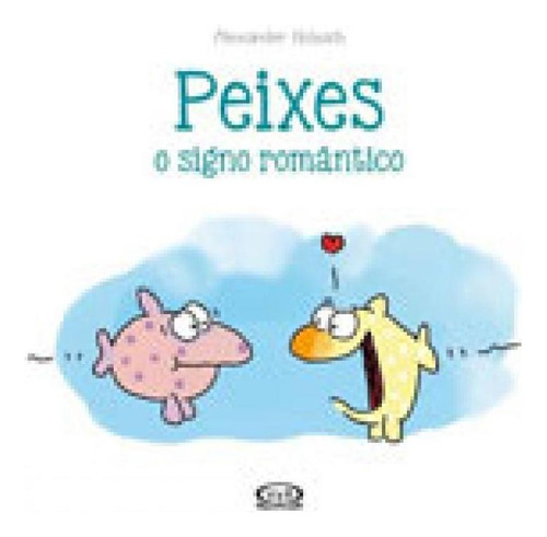 Peixes - Vol. 12: O Signo Romântico, De Holzach, Alexander. Editora Vergara & Riba, Capa Mole Em Português