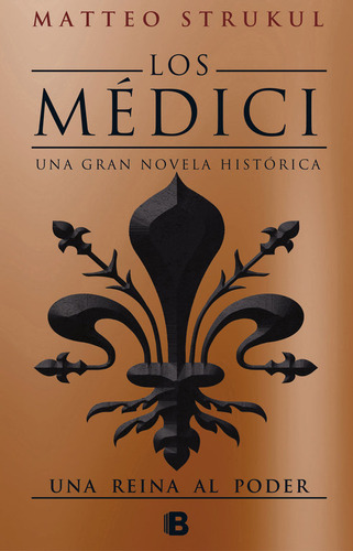 Medici,los Una Reina Al Poder - Strukul, Matteo