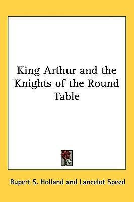 Libro King Arthur And The Knights Of The Round Table - La...