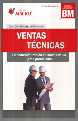 Ventas Técnicas. La Comercializacion En Manos De Un Gran Pro