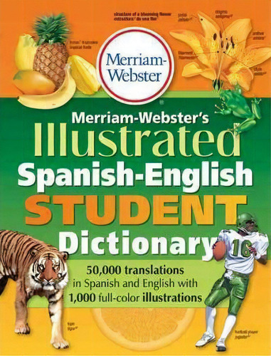 Merriam-webster Illustrated Spanish-english Student Dictionary, De Merriam-webster Inc.. Editorial Merriam Webster,u.s., Tapa Blanda En Inglés