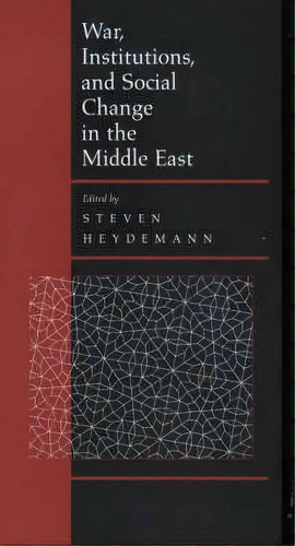 War, Institutions, And Social Change In The Middle East, De Steven Heydemann. Editorial University California Press, Tapa Blanda En Inglés