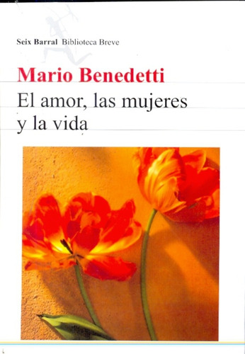 El Amor, Las Mujeres Y La Vida - Mario Benedetti