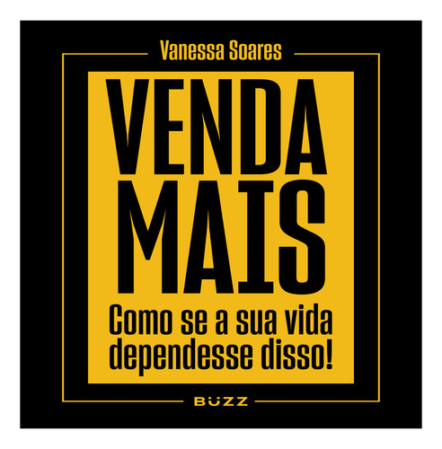 Venda mais, de Vanessa Soares. Editora BUZZ EDITORA em português