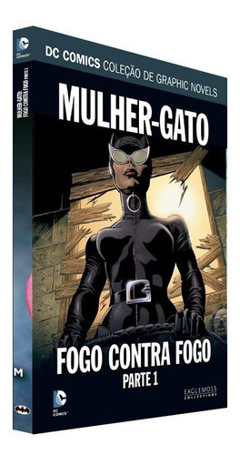 Mulher-gato: Fogo Contra Fogo: Parte 1, De Dc Comics. Série Graphic Novels Editora Eaglemoss, Capa Dura, Edição 126 Em Português, 2021