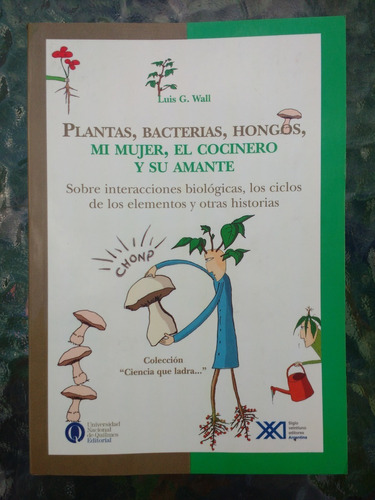 Plantas, Bacterias,hongos, Mi Mujer, El Cocinero Y Su Amante