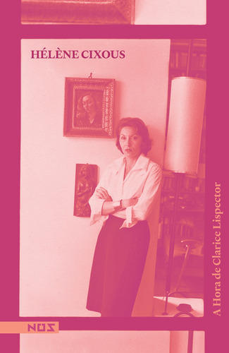 A Hora de Clarice Lispector, de Cixous, Hélène. Editorial Editora Nós, capa mole em português, 2022