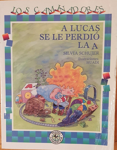 Libro A Lucas Se Le Perdió La A De Silvia Schujer
