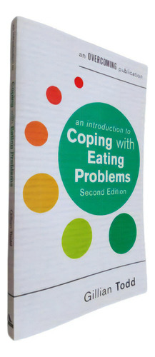 Livro Físico An Introduction To Coping With Eating Problems, De Gillian Todd. Editora Robinson, Capa Mole Em Inglês