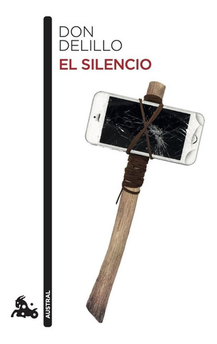El Silencio, De Don Delillo., Vol. 1. Editorial Austral, Tapa Blanda En Español