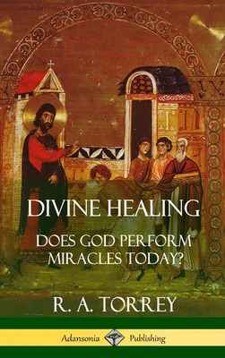 Libro Divine Healing: Does God Perform Miracles Today? (h...