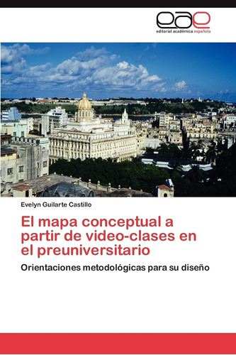 Libro: El Mapa Conceptual A Partir De Video-clases En El Pre