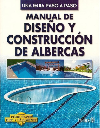 Libro Manual Diseño Y Construccion De Albercas ( Piscinas) D