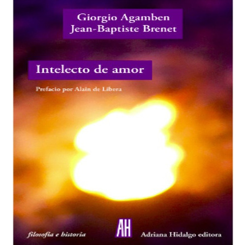 Intelecto De Amor - Agamben, Giorgio   Y Brenet Jean Baptis