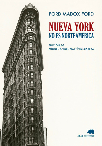 Nueva York No Es Norteamerica, De Ford, Ford Madox. Editorial Abada Editores, Tapa Blanda En Español