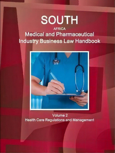 South Africa Medical And Pharmaceutical Industry Business Law Handbook Volume 2 Health Care Regul..., De Inc Ibp. Editorial Intl Business Publications Usa, Tapa Blanda En Inglés