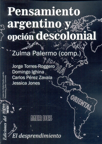 Pensamiento Argentino Y Opcion Descolonial - Zulma Palermo
