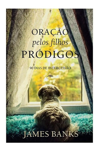 Oração Pelos Filhos Pródigos