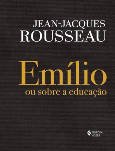 Emilio Ou Sobre A Educacao, de Rousseau, Jean-Jacques. Editora VOZES, capa mole, edição 1 em português, 2023