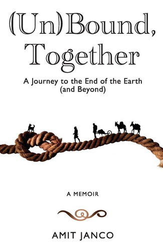Libro: Unbound Together: A Journey To The End Of The Earth (