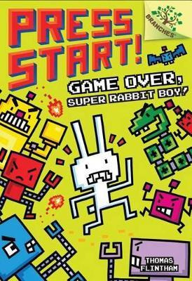 Game Over, Super Rabbit Boy!: Branches Book (press Start!...