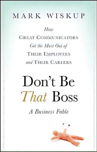 Don't Be That Boss, De Mark Wiskup. Editorial John Wiley Sons Ltd, Tapa Dura En Inglés