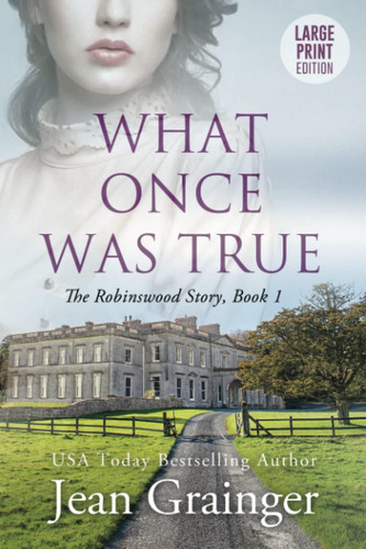 Libro: What Once Was True: The Robinswood Series Book