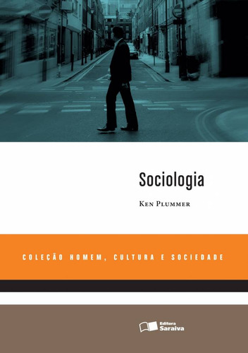 Sociologia, de Plummer, Ken. Série Coleção homem, cultura e sociedade Editora Saraiva Educação S. A., capa mole em português, 2015