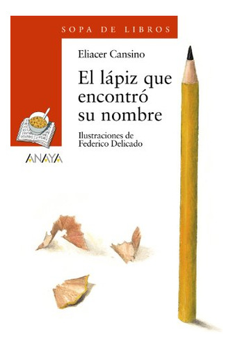 El Lapiz Que Encontro Su Nombre/the Pencil That Found It's N