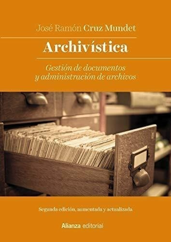 Archivística: Gestión De Documentos Y Administración De Arch