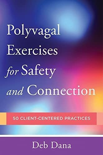 Polyvagal Exercises For Safety And Connection 50..., de Dana,. Editorial W. W. Norton &pany en inglés