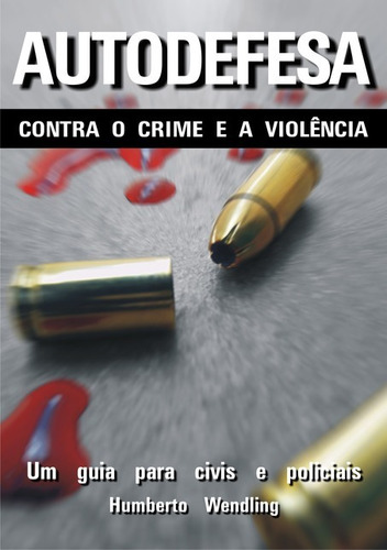 Livro Autodefesa Contra O Crime E A Violência