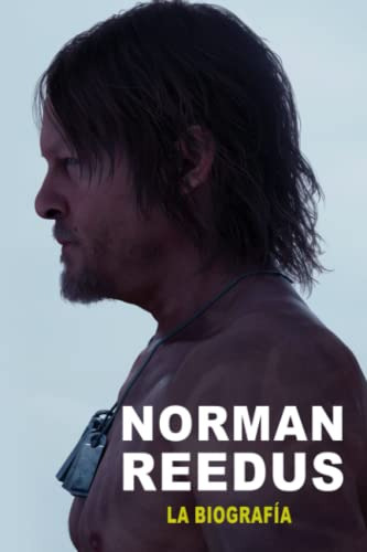 Norman Reedus: La Biografia De Norman Reedus