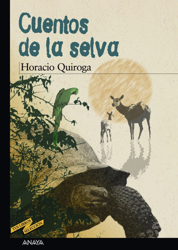 Libro Cuentos De La Selva - Quiroga, Horacio