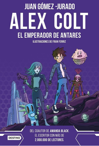 Alex Colt. El Emperador De Antares. Nueva Presenta, De Juan Gomez-jurado. Editorial Destino Infantil & Juvenil En Español