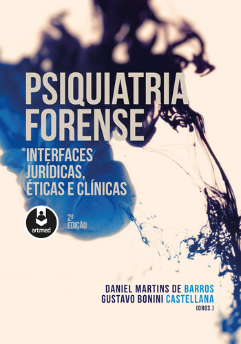 Psiquiatria forense: Interfaces Jurídicas, Éticas e Clínicas, de Barros, Daniel Martins de. Artmed Editora Ltda., capa mole em português, 2020