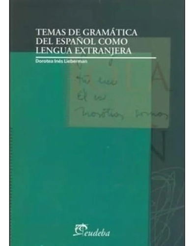 Temas De Gramatica Del Español Como Lengua Extranjera - Lieb