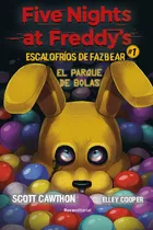 Comprar Five Nights At Freddy's - Escalofríos De Fazbear 1 - El Parque De Bolas - Scott Cawthon