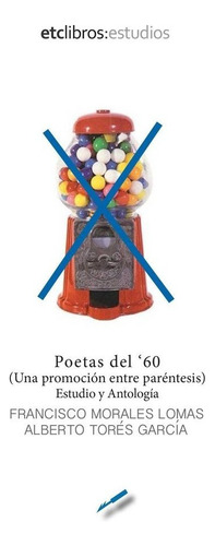 Poetas Del 60, De Morales Lomas, Francisco. Editorial El Toro Celeste, Tapa Blanda En Español