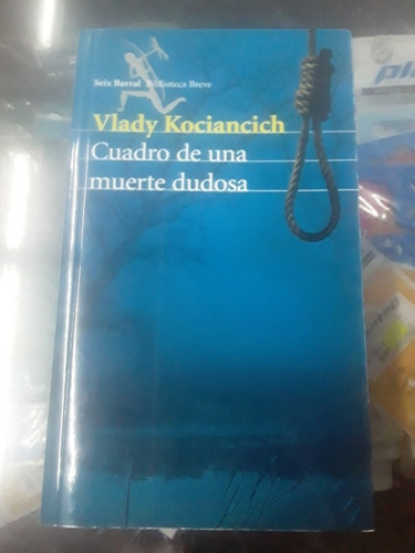 Vlady Kociancich - Cuadro De Una Muerte Dudosa - Seix Barral