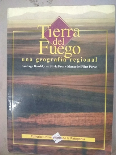 Tierra Del Fuego. Una Geografía Regional. Bondel  1995/175 P