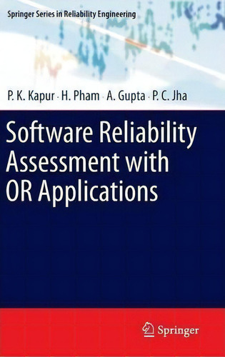 Software Reliability Assessment With Or Applications, De P.k. Kapur. Springer Series In Reliability Engineering, Vol. 1. Editorial Springer London Ltd, Tapa Dura En Inglés