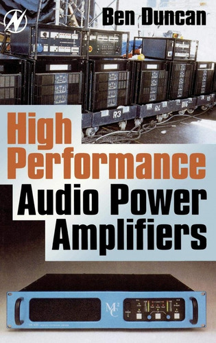 Libro: High Performance Audio Power Amplifiers. Duncan. Newn