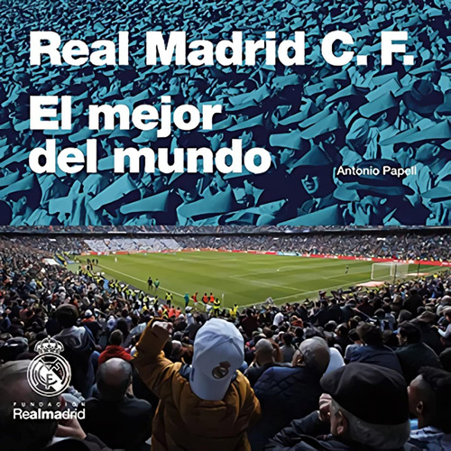Real Madrid C.f. El Mejor Del Mundo (sin Coleccion) / Papell