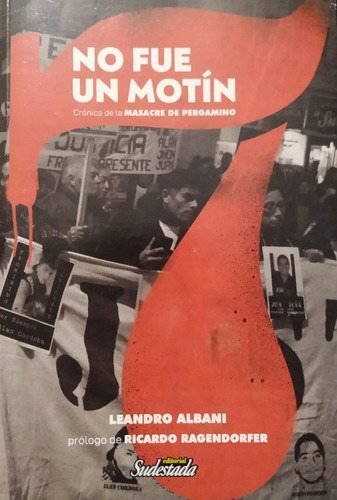 No Fue Un Motin / Leandro Albani / Sudestada / Su1