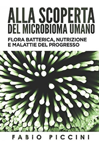 Book : Alla Scoperta Del Microbioma Umano Flora Batterica,.