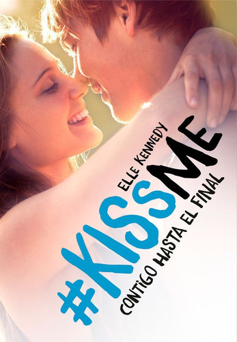 Contigo Hasta El Final #kissme 4 - Kennedy,elle