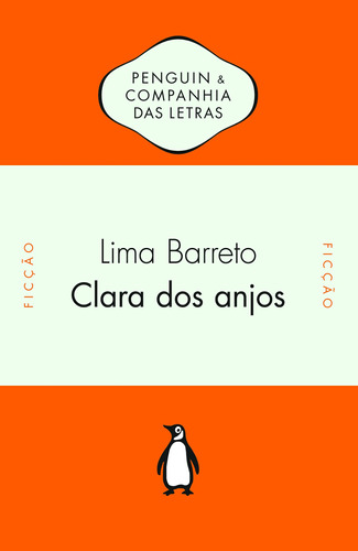 Clara dos Anjos, de Barreto, Lima. Editora Schwarcz SA, capa mole em português, 2012