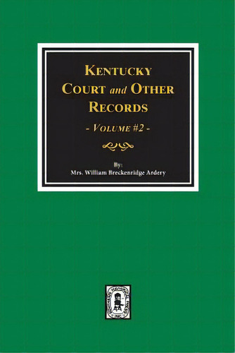 Kentucky Court And Other Records, Volume #2, De Ardery, William Breckenridge. Editorial Southern Historical Pr Inc, Tapa Blanda En Inglés